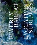 Beverly Barkat: Evocative Surfaces