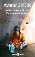 Avatar अवतार: Indian Science Fiction - Fantascienza Indiana