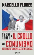 1989-1991. Il crollo del comunismo in Europa orientale e in Russia