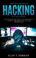Guia Para Iniciantes Em Hacking de Computadores: Como Hackear Redes Sem Fio, Seguran?a B?sica E Testes De Penetra??o, Kali Linux, Seu Primeiro Hack