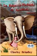La Ragazza-Elefante di Annibale Libro Uno: Tin Tin Ban Sunia
