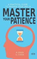 Master Your Patience: A Practical Guide to Manage Your Skills