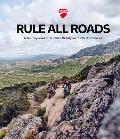 Ducati: Rule All Roads: A Journey Across the Italian Beauty on the Multistrada V4