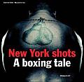 New York Shots: A Boxing Tale