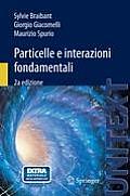 Particelle E Interazioni Fondamentali: Il Mondo Delle Particelle