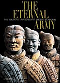 Eternal Army The Terracotta Army of the First Chinese Emperor