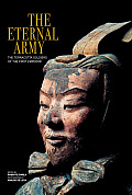 Eternal Army The Terracotta Soldiers of the First Emperor