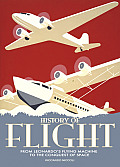 History Of Flight From Leonardos Flying Machine to the Conquest of Space