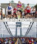 Marathons Spectacular Courses Around the World