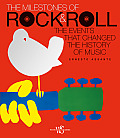 Milestones of Rock & Roll The Events that Changed the History of Music