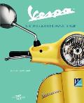Vespa The History of a Legend from Its Origins to the Present