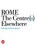 Rome: The Centre(s) Elsewhere: A Berlage Institute Project