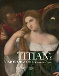 Titians Vision of Women Beauty Love Poetry