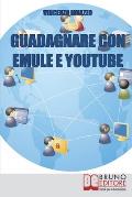 Guadagnare con Emule e Youtube: Trucchi e Segreti per Fare Soldi con File e Video Sharing
