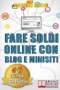 Fare Soldi Online Con Blog e Minisiti: Guadagnare su Internet nell'Era dei Social Network e del Web 3.0