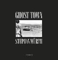 Stephan W?rth: Ghost Town