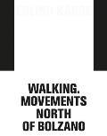 Erling Kagge: Walking. Movements North of Bolzano