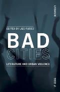 Bad Cities: Literature and Urban Violence