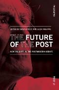 The Future of the Post: New Insights in the Postmodern Debate