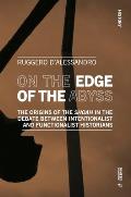 On the Edge of the Abyss: The Origins of the Shoah in the Debate Between Intentionalist and Functionalist Historians
