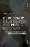Democratic Deliberationand Public Bioethics: The Role of Moderators in Moral and Political Disagreements