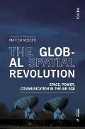 The Global Spatial Revolution: Space, Power, Communication in the Air Age