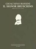 Critical Edition of the Works of Gioachino Rossini, Section I: Operas #09: Il Signor Bruschino: Ossia il Figlio Per Azzardo