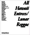 All Hawaii Entrees/Lunar Reggae
