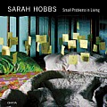 Sarah Hobbs Small Problems in Living