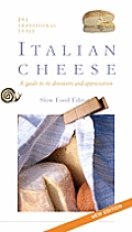Italian Cheese Two Hundred & Ninety Three Traditional Types Guide to Their Discovery & Appreciation