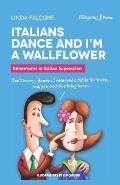 Italians Dance & Im a Wallflower Adventures in Italian Expression