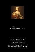 Memorie di Caterina II: La giovinezza - I primi amori