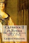 Caterina II di Russia: Una donna al potere (1729-1796)