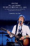 Paul McCartney Recording Sessions 1969 2013 a Journey Through Paul McCartneys Songs After the Beatles