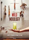Wild Mixology A Guide to Foraging Natural Cocktails