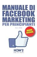 Manuale Di Facebook Marketing: Pratico e Operativo