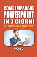 Come Imparare PowerPoint in 7 Giorni: Metodo Veloce e Divertente!