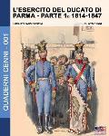 L'esercito del Ducato di Parma: parte prima 1814-1847