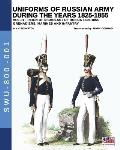 Uniforms of Russian Army during the years 1825-1855. Vol. 1: Under the reign of Nicholas I emperor of Russia between 1825-1855