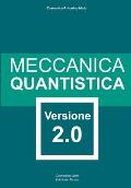 Meccanica Quantistica: Versione 2.0