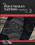 Polynesian Tattoo Handbook Volume 2 An In Depth Study of Polynesian Tattoos & Their Foundational Symbols