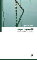 Sogni Capovolti: Poesie inedite 2010-2013