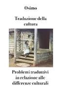 Traduzione della cultura: Problemi traduttivi in relazione alle differenze culturali