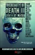The Beauty of Death - Vol. 2: Death by Water: The Gargantuan Book of Horror Tales