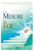 La Mesure de Foi: The Measure of Faith (French Edition)