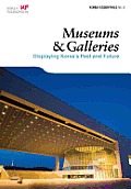 Museums and Galleries: Displaying Korea's Past and Future