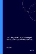 Composition of Johns Gospel Selected Studies from Novum Testamentum