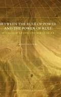 Between the Rule of Power and the Power of Rule. in Search of an Effective World Order