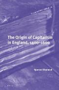 Origin of Capitalism in England 1400 1600