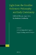 Light from the Gentiles: Hellenistic Philosophy and Early Christianity: Collected Essays, 1959-2012, by Abraham J. Malherbe